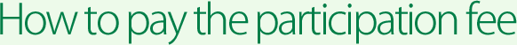 How to pay the participation fee