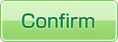 Confirm